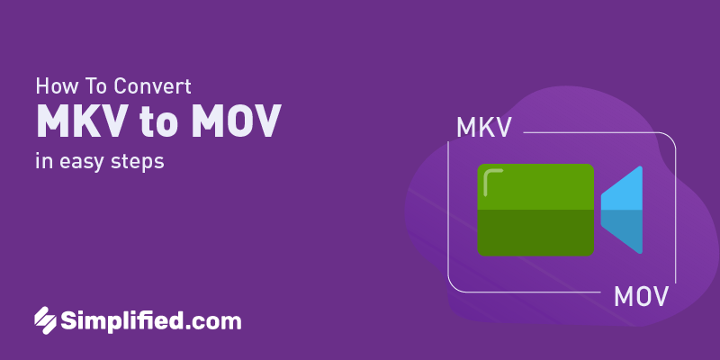 How To Convert MKV To MOV In 3 Easy Steps How To Convert MKV To MOV In 3 Easy Steps