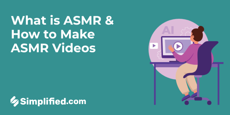 What is ASMR and How to Make ASMR Videos with AI