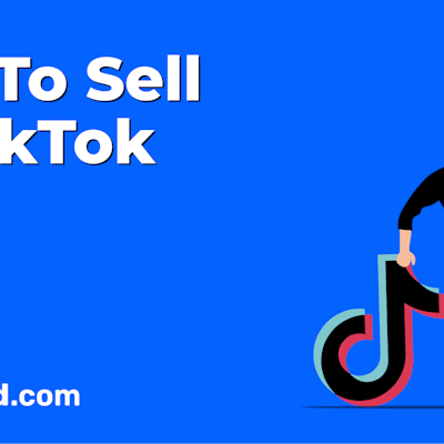 The Complete Blueprint To Sell On TikTok In 2023