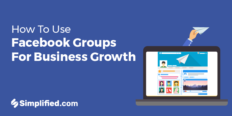 Facebook Groups: A Valuable Resource for Growing your Business Facebook Groups: A Valuable Resource for Growing your Business