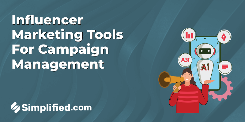 Top Influencer Marketing Tools to Improve Your Campaign Management