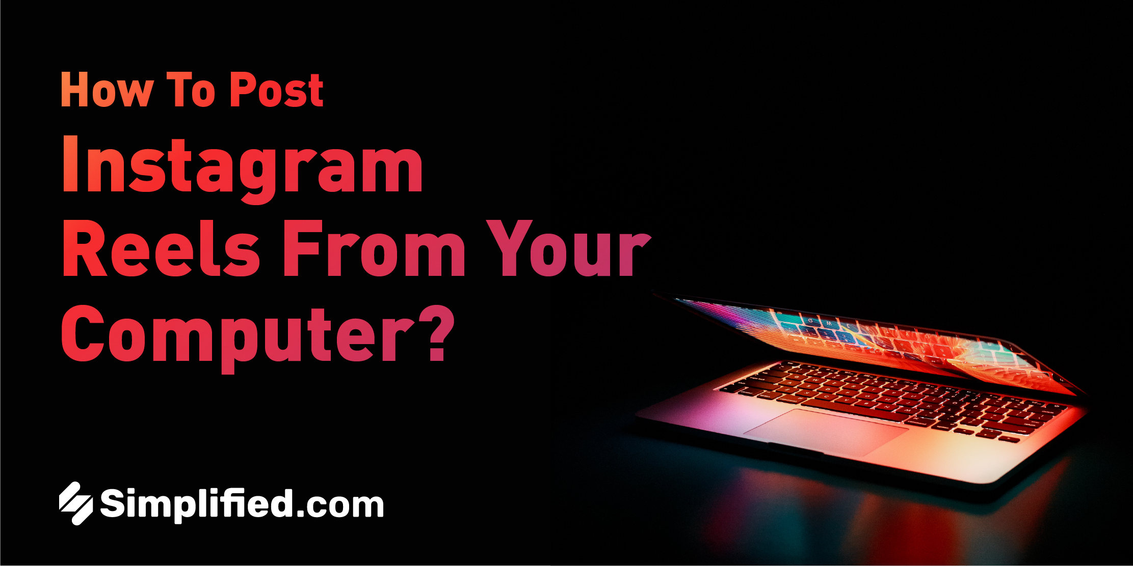How To Post Instagram Reels From Your Computer Using Simplified How To Post Instagram Reels From Your Computer Using Simplified