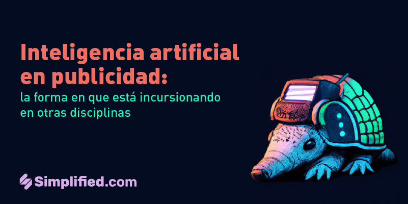 Inteligencia artificial en publicidad: la forma en que está incursionando en otras disciplinas Inteligencia artificial en publicidad: la forma en que está incursionando en otras disciplinas