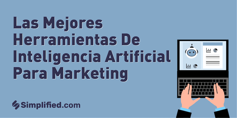 Las mejores herramientas de inteligencia artificial para marketing Las mejores herramientas de inteligencia artificial para marketing