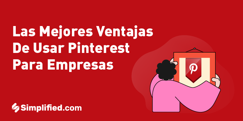 Estas son las mejores ventajas de usar Pinterest para empresas Estas son las mejores ventajas de usar Pinterest para empresas