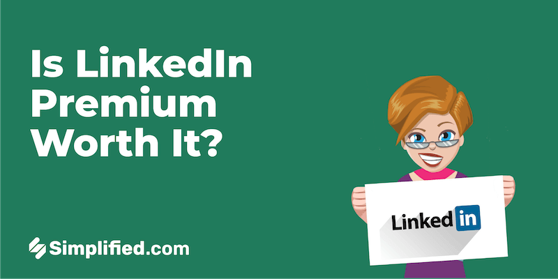 Why LinkedIn Premium is worth the money