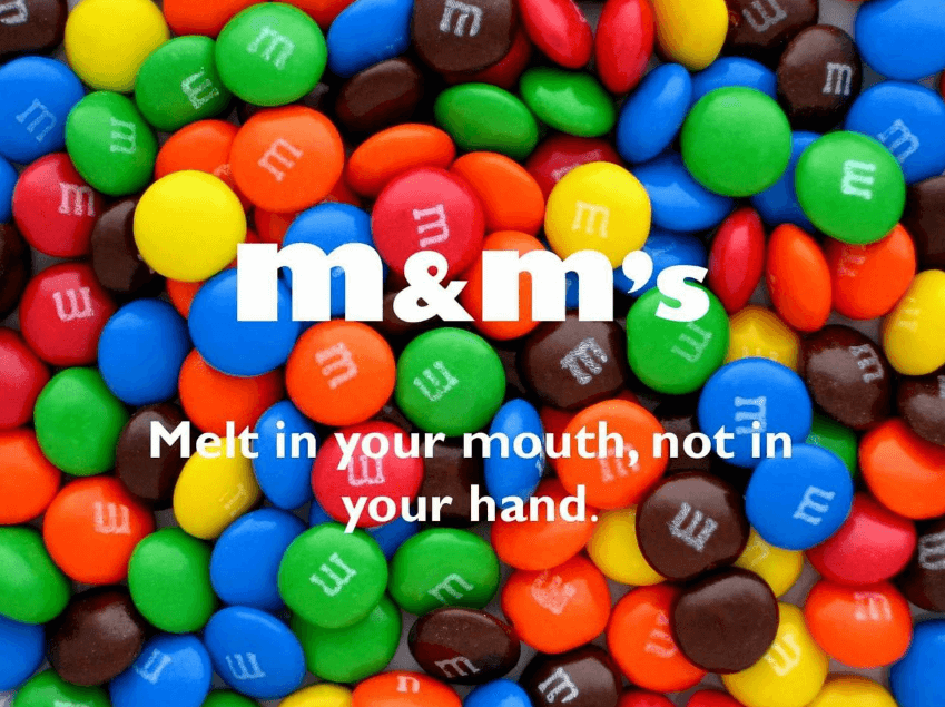 M&M's: "Melts in Your Mouth, Not in Your Hands"