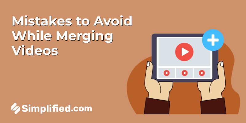 5 Mistakes to Avoid While Merging Videos
