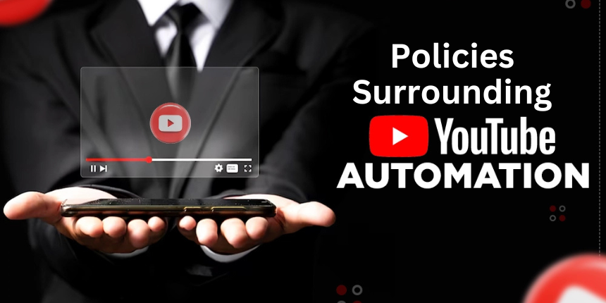 Policies Surrounding YouTube Automation