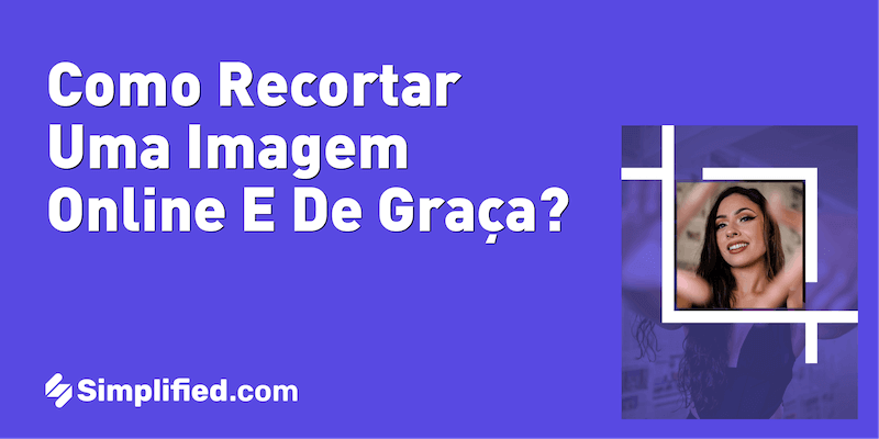 Aprenda a recortar imagens online e de graça Aprenda a recortar imagens online e de graça