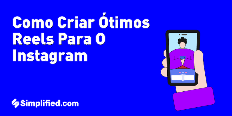 Como criar ótimos reels para o Instagram
