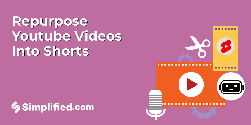 How to Repurpose Youtube Videos Into Shorts