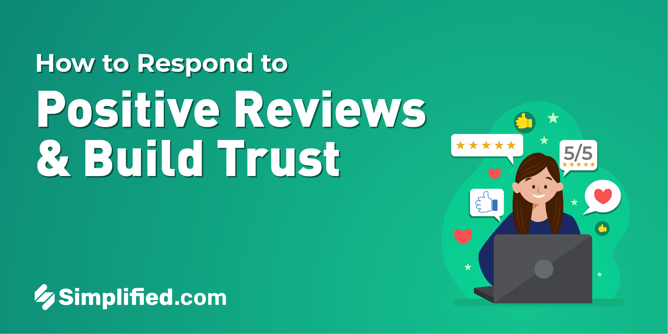 9 Ways to Respond to Positive Reviews (+Free Tool Inside!)