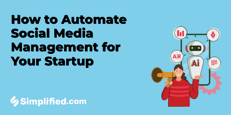 How Automation Can Enhance Your Startup Social Media Management