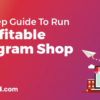The 3-Step Guide To Run A Profitable Instagram Shop