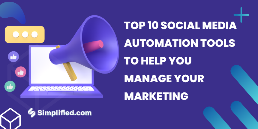 Top 10 Social Media Automation Tools to Help You Manage Your Marketing