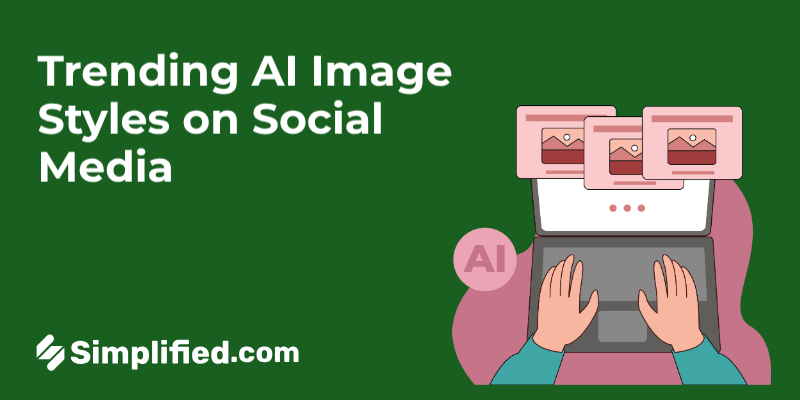 10+ Must-Try Trending AI Image Styles on Social Media in 2025 (With Prompts)
