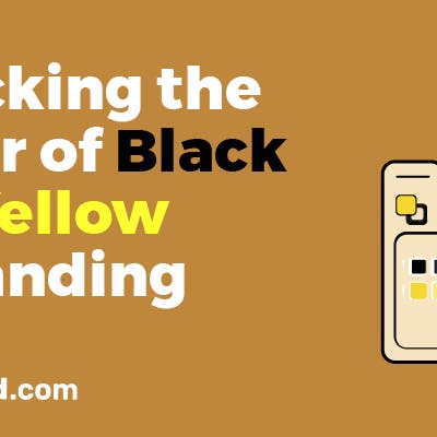 Unlocking the Power of Black and Yellow in Branding