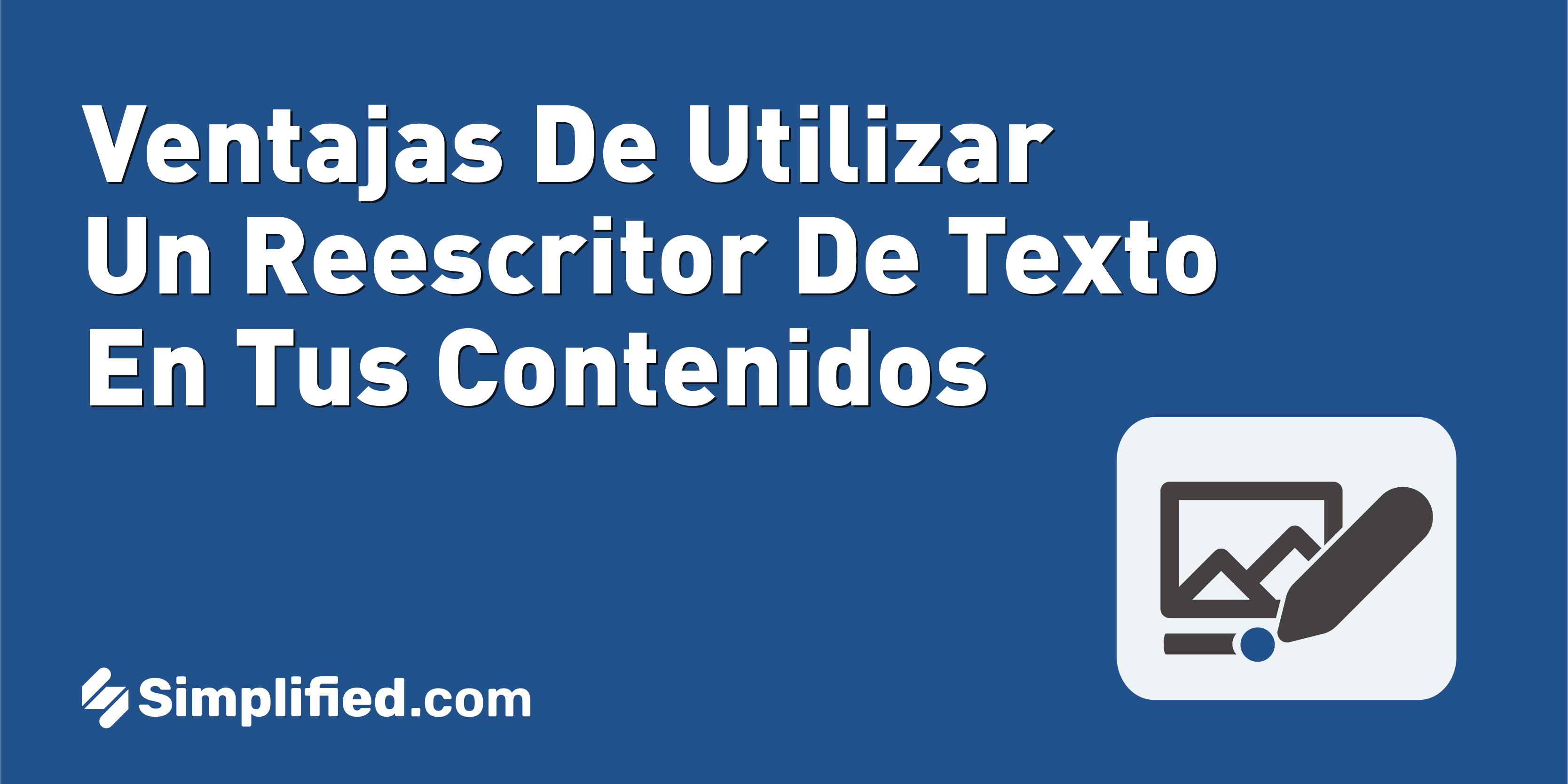 Ventajas de utilizar un reescritor de texto en tus contenidos Ventajas de utilizar un reescritor de texto en tus contenidos